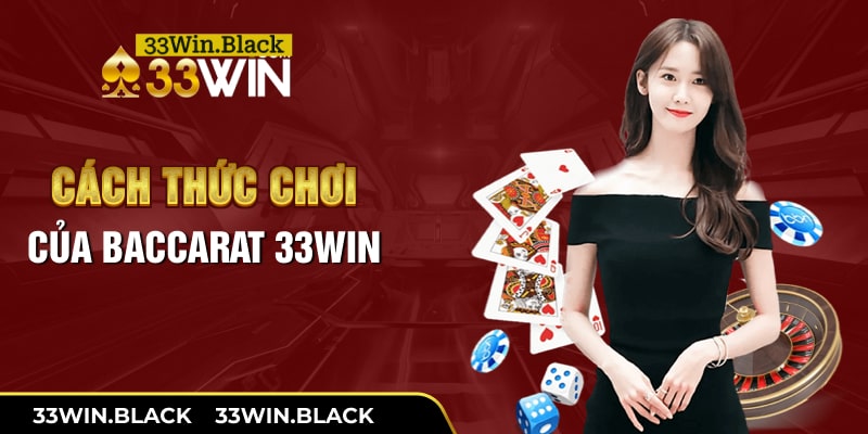 Cách thức chơi của baccarat 33Win