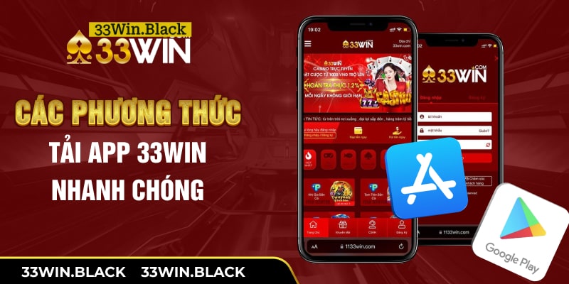 Các phương thức tải app 33Win nhanh chóng