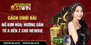 Cách Chơi Bài Nổ Kim Hoa: Hướng Dẫn Từ A Đến Z Cho Newbie